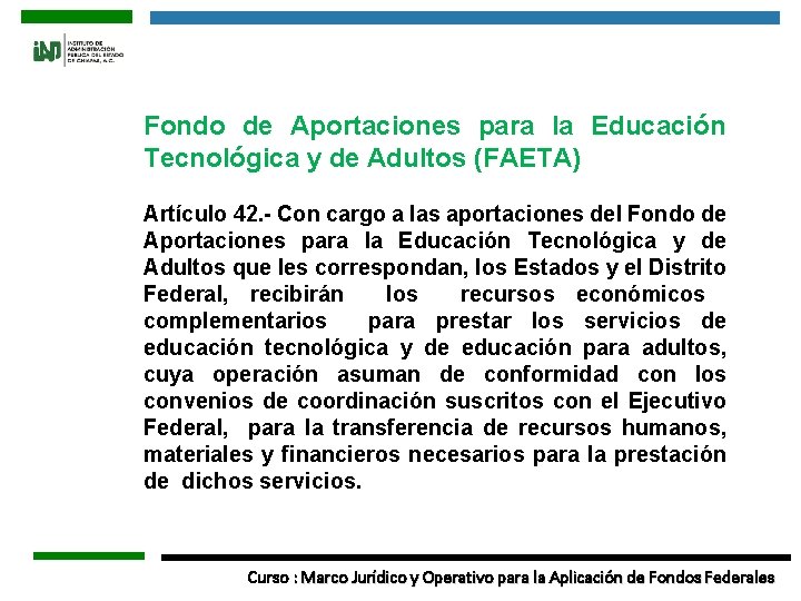 Fondo de Aportaciones para la Educación Tecnológica y de Adultos (FAETA) Artículo 42. -