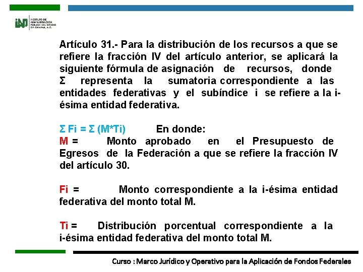 Artículo 31. - Para la distribución de los recursos a que se refiere la