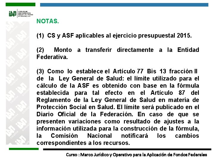 NOTAS. (1) CS y ASF aplicables al ejercicio presupuestal 2015. (2) Monto a transferir