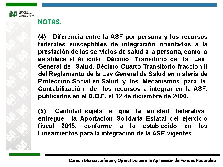 NOTAS. (4) Diferencia entre la ASF por persona y los recursos federales susceptibles de