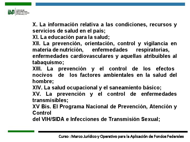 X. La información relativa a las condiciones, recursos y servicios de salud en el