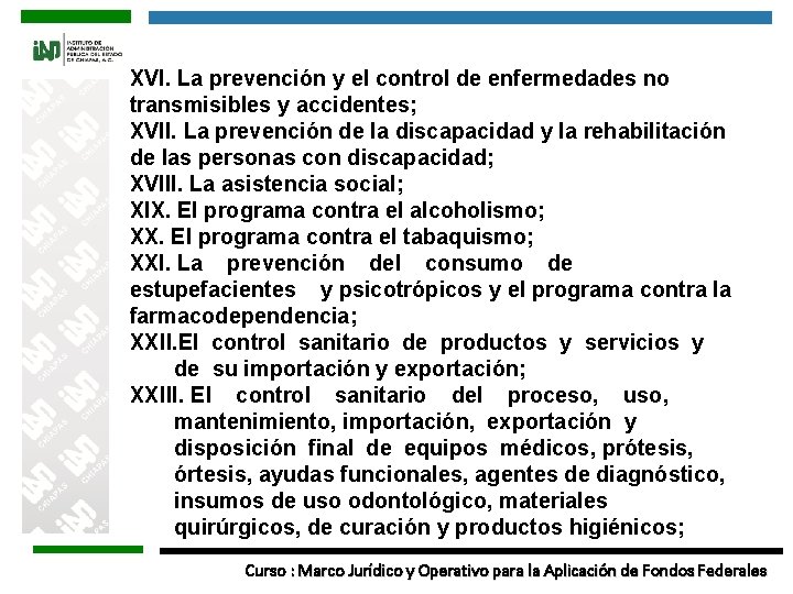 XVI. La prevención y el control de enfermedades no transmisibles y accidentes; XVII. La