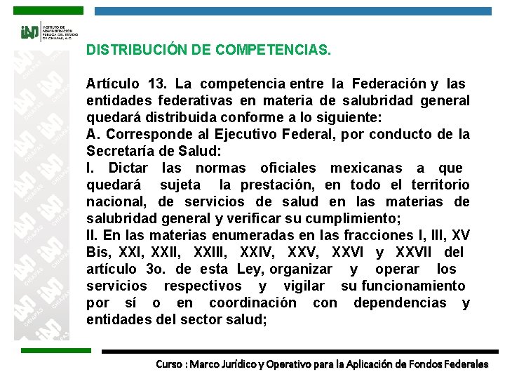 DISTRIBUCIÓN DE COMPETENCIAS. Artículo 13. La competencia entre la Federación y las entidades federativas