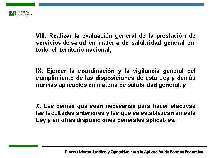 VIII. Realizar la evaluación general de la prestación de servicios de salud en materia