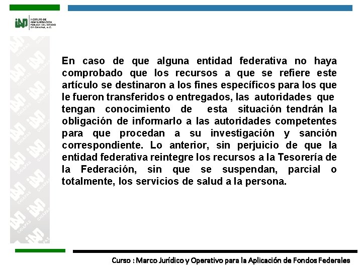 En caso de que alguna entidad federativa no haya comprobado que los recursos a