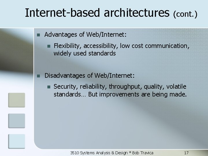 Internet-based architectures n Advantages of Web/Internet: n n (cont. ) Flexibility, accessibility, low cost