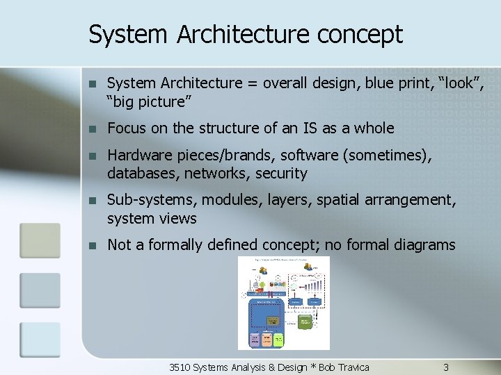 System Architecture concept n System Architecture = overall design, blue print, “look”, “big picture”