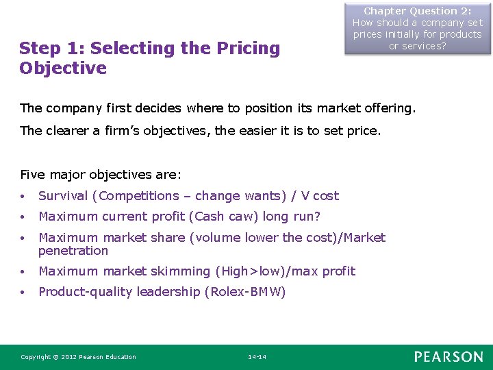 Step 1: Selecting the Pricing Objective Chapter Question 2: How should a company set