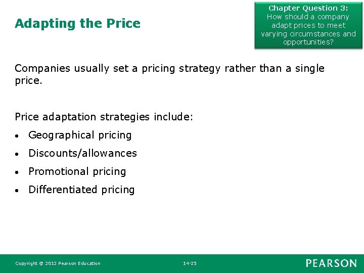 Chapter Question 3: How should a company adapt prices to meet varying circumstances and