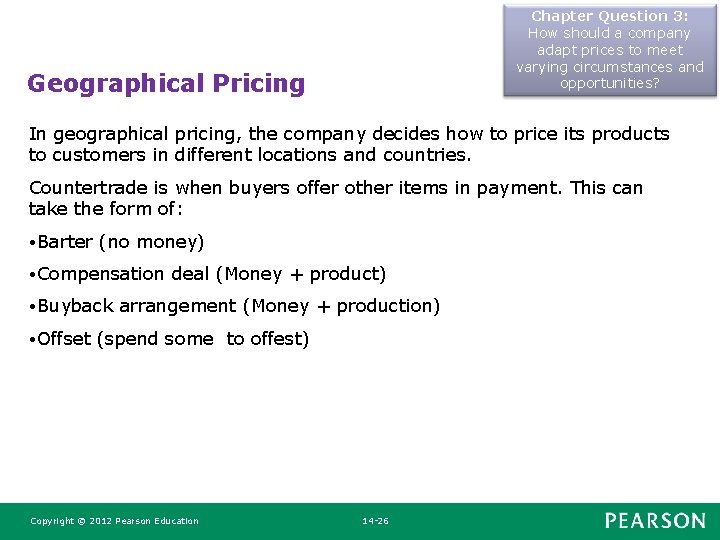 Chapter Question 3: How should a company adapt prices to meet varying circumstances and