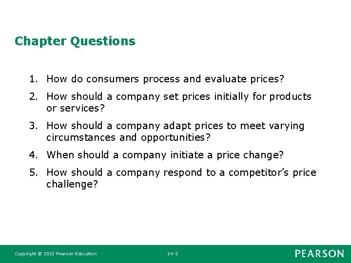 Chapter Questions 1. How do consumers process and evaluate prices? 2. How should a