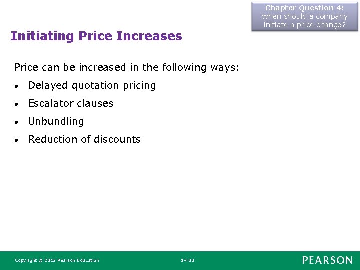 Initiating Price Increases Price can be increased in the following ways: • Delayed quotation