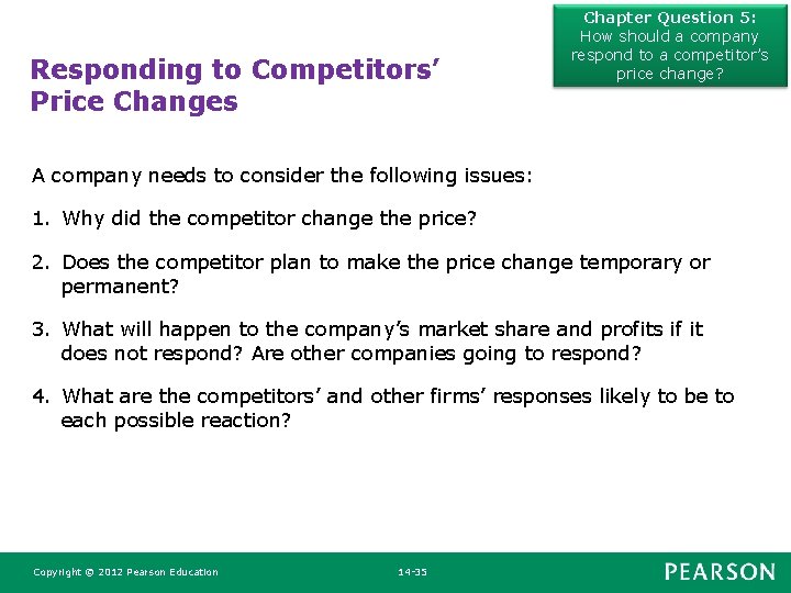 Responding to Competitors’ Price Changes Chapter Question 5: How should a company respond to