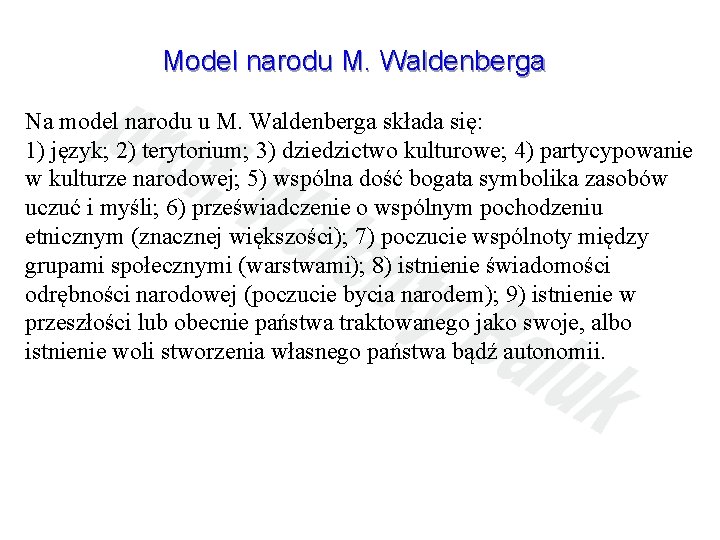 Model narodu M. Waldenberga Na model narodu u M. Waldenberga składa się: 1) język;
