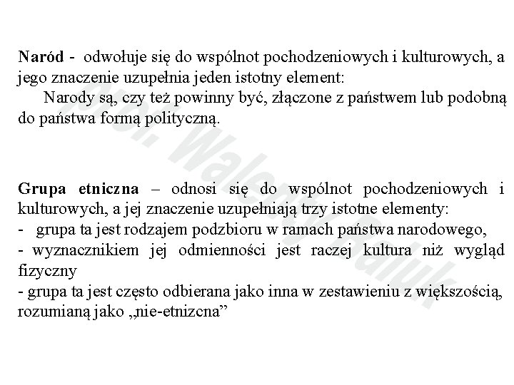 Naród - odwołuje się do wspólnot pochodzeniowych i kulturowych, a jego znaczenie uzupełnia jeden