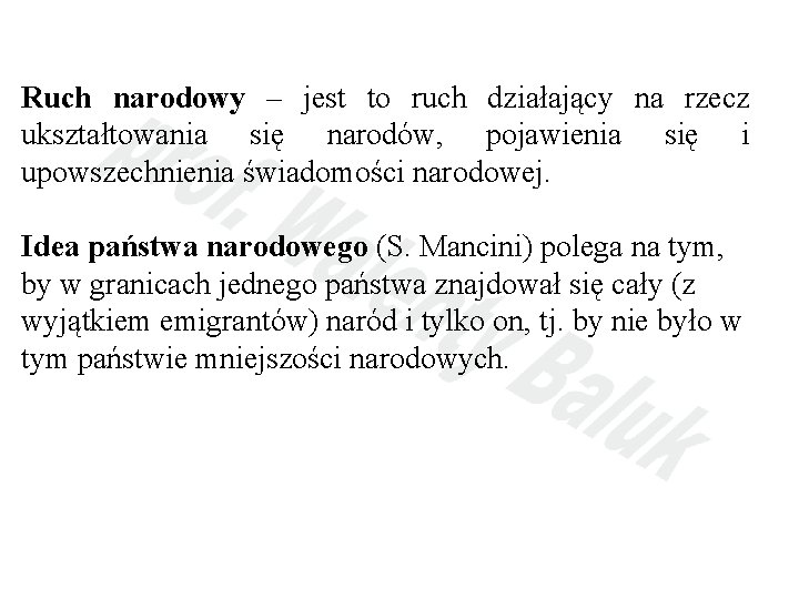 Ruch narodowy – jest to ruch działający na rzecz ukształtowania się narodów, pojawienia się