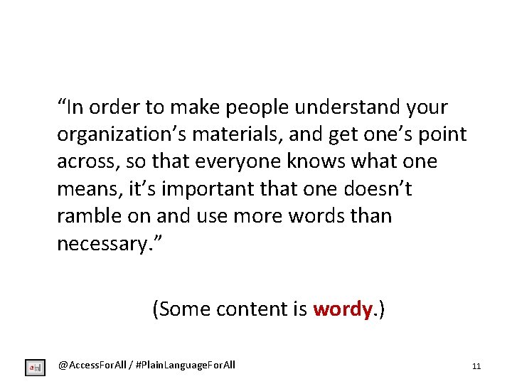 “In order to make people understand your organization’s materials, and get one’s point across,