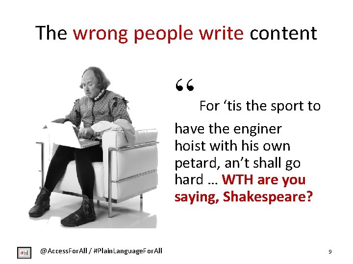 The wrong people write content “ For ‘tis the sport to have the enginer