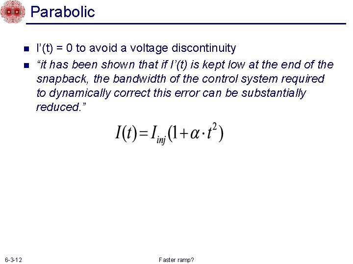 Parabolic n n 6 -3 -12 I’(t) = 0 to avoid a voltage discontinuity