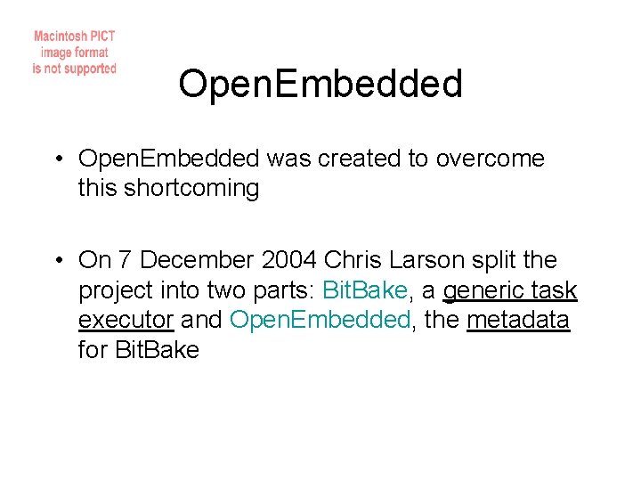 Open. Embedded • Open. Embedded was created to overcome this shortcoming • On 7