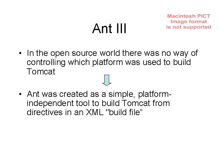 Ant III • In the open source world there was no way of controlling