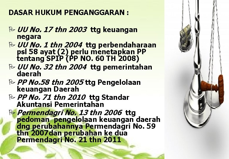 DASAR HUKUM PENGANGGARAN : P UU No. 17 thn 2003 ttg keuangan negara P