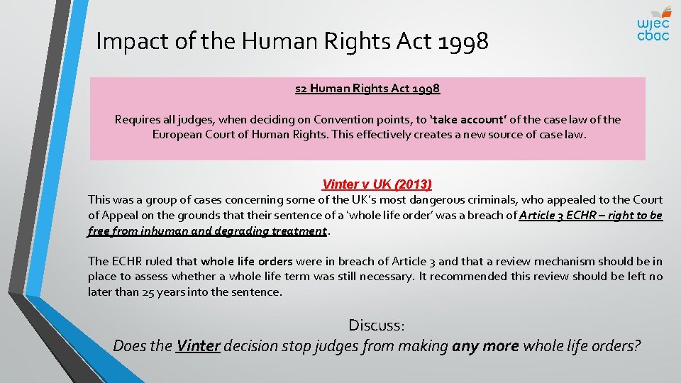 Impact of the Human Rights Act 1998 s 2 Human Rights Act 1998 Requires