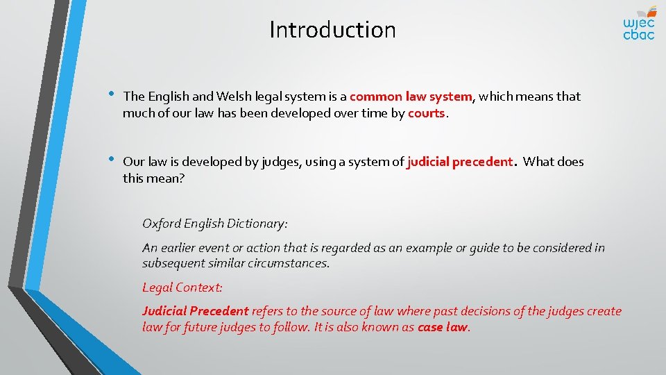 Introduction • The English and Welsh legal system is a common law system, which