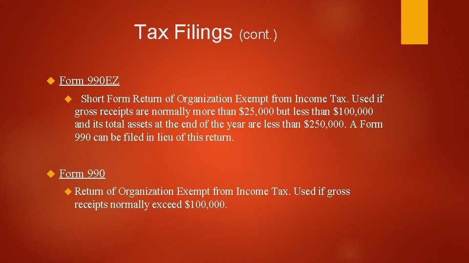 Tax Filings (cont. ) Form 990 EZ Short Form Return of Organization Exempt from