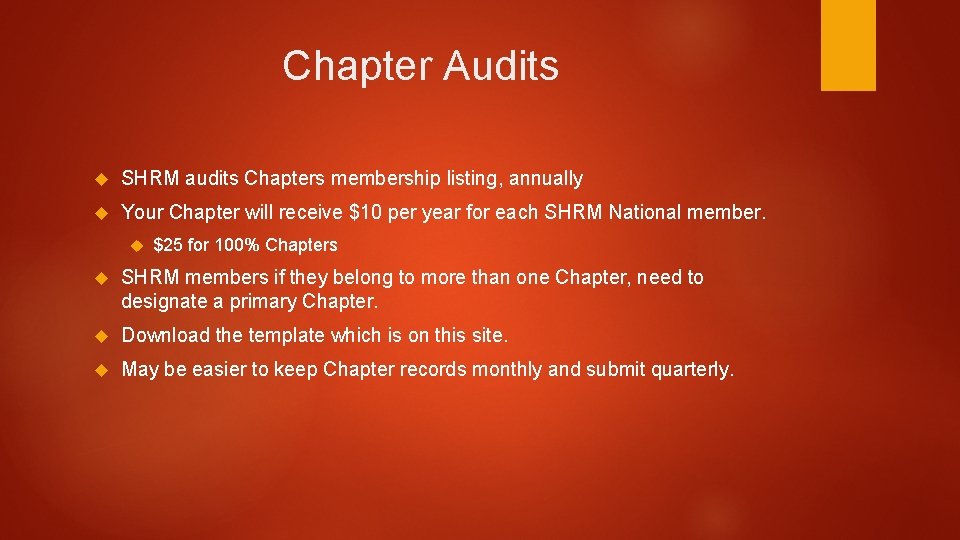 Chapter Audits SHRM audits Chapters membership listing, annually Your Chapter will receive $10 per