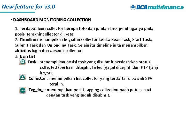 New feature for v 3. 0 • DASHBOARD MONITORING COLLECTION 1. Terdapat icon collector