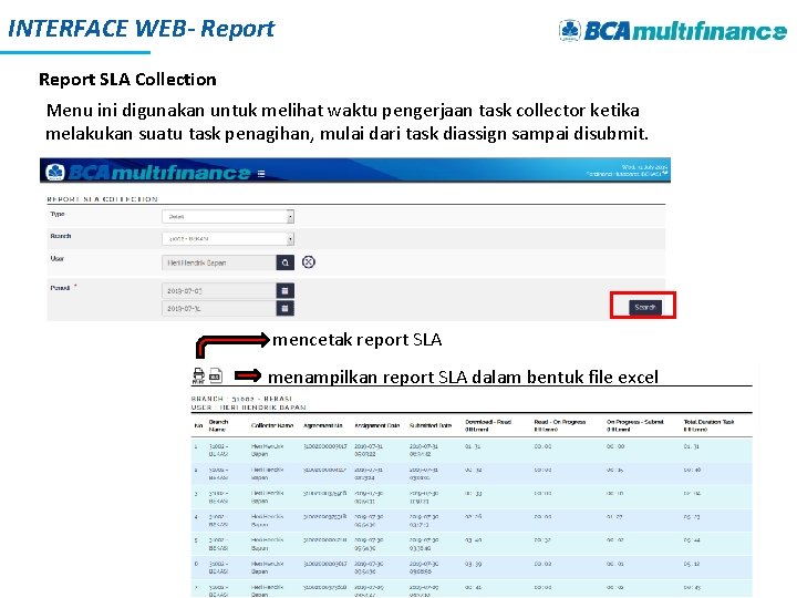 INTERFACE WEB- Report SLA Collection Menu ini digunakan untuk melihat waktu pengerjaan task collector