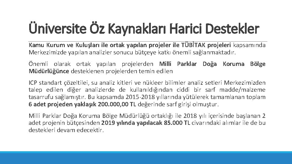 Üniversite Öz Kaynakları Harici Destekler Kamu Kurum ve Kuluşları ile ortak yapılan projeler ile