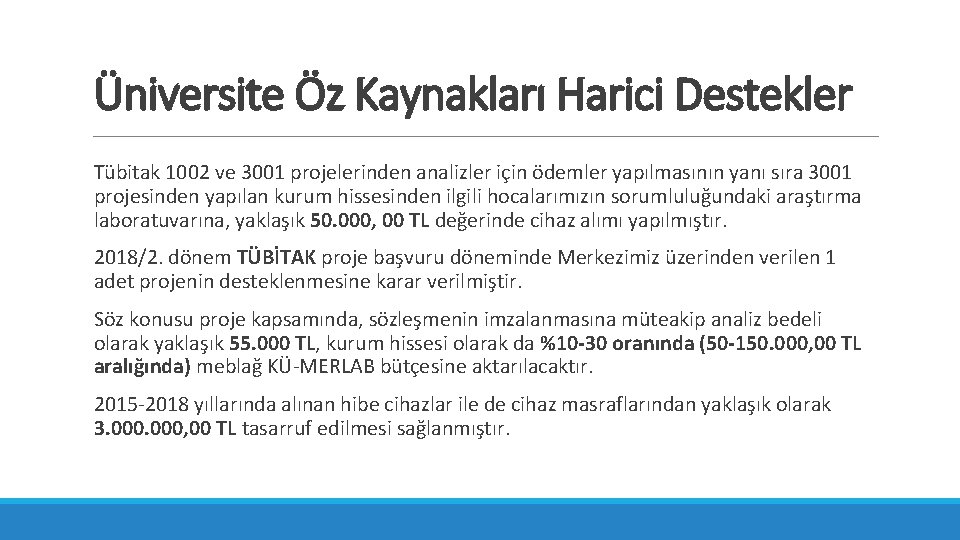 Üniversite Öz Kaynakları Harici Destekler Tübitak 1002 ve 3001 projelerinden analizler için ödemler yapılmasının