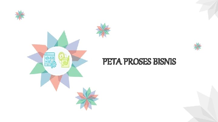 PETA PROSES BISNIS 