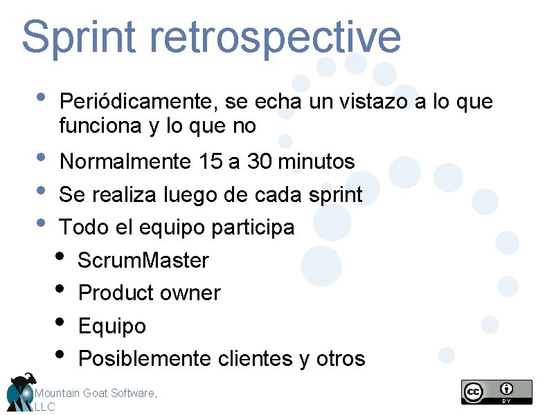 Sprint retrospective • Periódicamente, se echa un vistazo a lo que funciona y lo