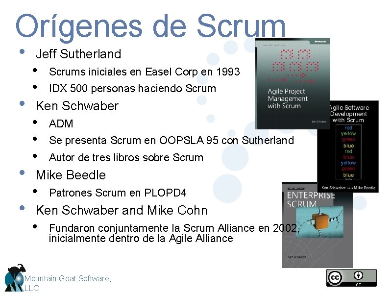 Orígenes de Scrum • • Jeff Sutherland • • Scrums iniciales en Easel Corp