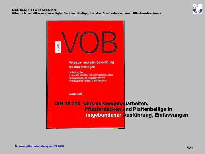 Dipl. -Ing. ( FH ) Wulf Schneider öffentlich bestellter und vereidigter Sachverständiger für das