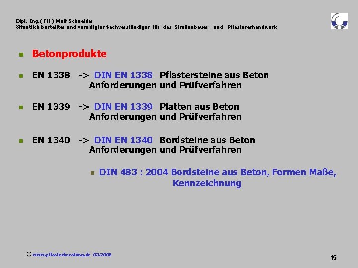 Dipl. -Ing. ( FH ) Wulf Schneider öffentlich bestellter und vereidigter Sachverständiger für das