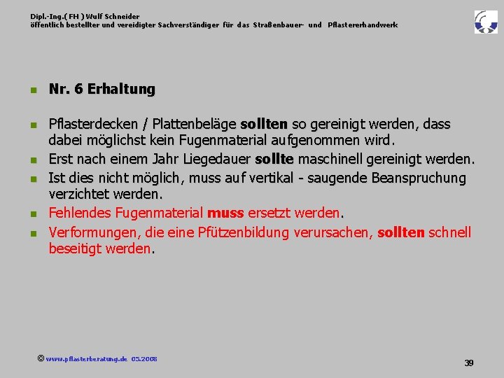 Dipl. -Ing. ( FH ) Wulf Schneider öffentlich bestellter und vereidigter Sachverständiger für das