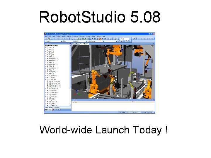 Robot. Studio 5. 08 World-wide Launch Today ! 