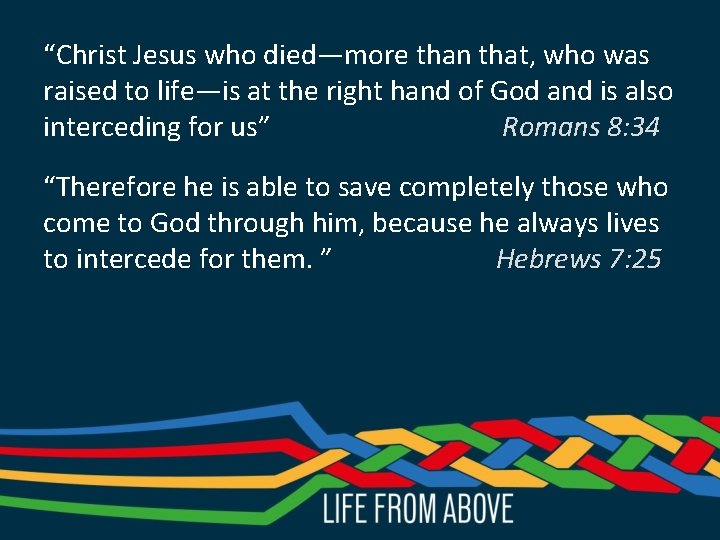 “Christ Jesus who died—more than that, who was raised to life—is at the right