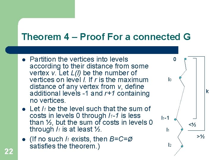 Theorem 4 – Proof For a connected G l l l 22 Partition the