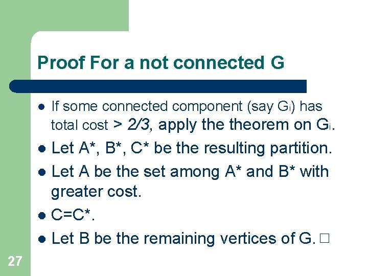 Proof For a not connected G l If some connected component (say Gi) has