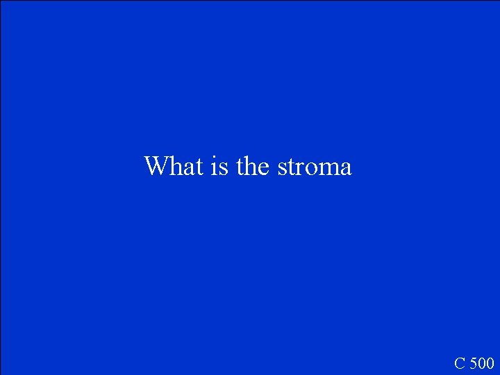 What is the stroma C 500 