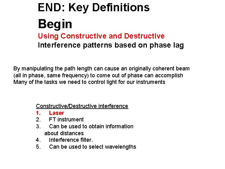 END: Key Definitions Begin Using Constructive and Destructive Interference patterns based on phase lag