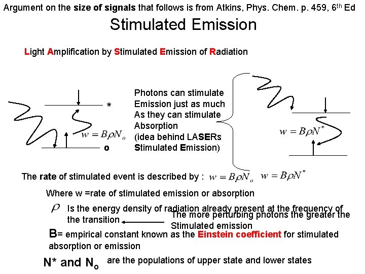 Argument on the size of signals that follows is from Atkins, Phys. Chem. p.
