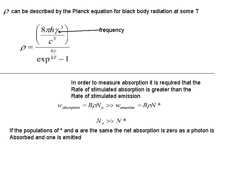 can be described by the Planck equation for black body radiation at some T