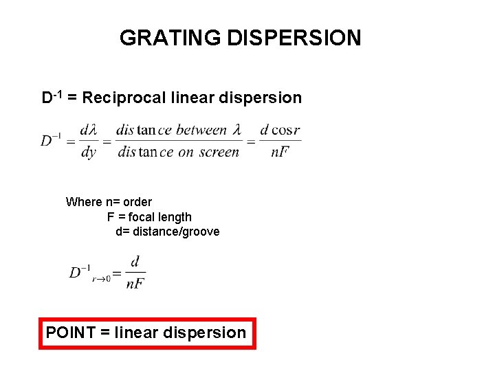 GRATING DISPERSION D-1 = Reciprocal linear dispersion Where n= order F = focal length