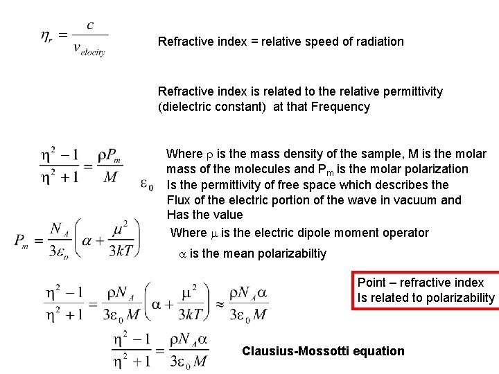 Refractive index = relative speed of radiation Refractive index is related to the relative